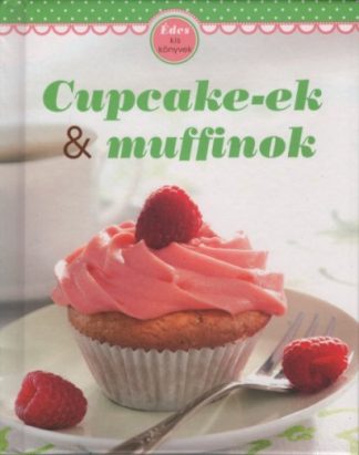Válogatás - Cupcake-ek & muffinok - Édes kis könyvek
