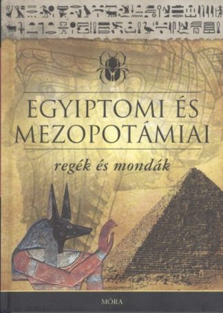 Válogatás - Egyiptomi és mezopotámiai regék és mondák (6. kiadás)