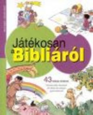 Válogatás - Játékosan a Bibliáról /43 Bibliai történet