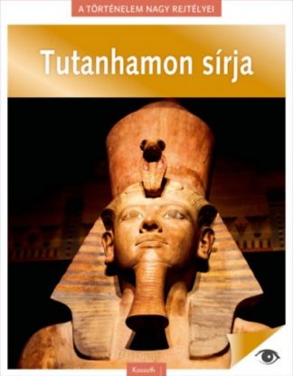 Válogatás - Tutanhamon sírja - A történelem nagy rejtélyei 6.