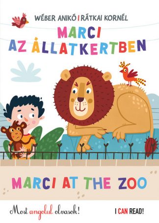 Wéber Anikó - Marci az Állatkertben - Marci at the Zoo /Most angolul olvasok! - I Can Read