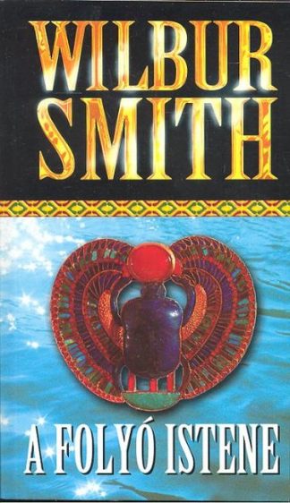 Wilbur Smith - A folyó istene
