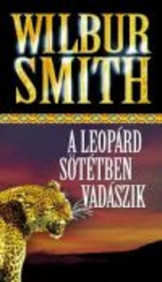 Wilbur Smith - A leopárd sötétben vadászik
