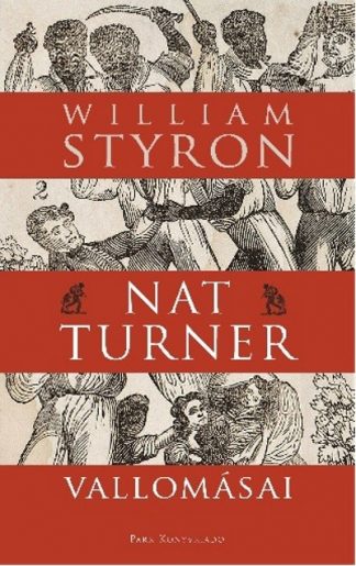 William Styron - Nat Turner vallomásai