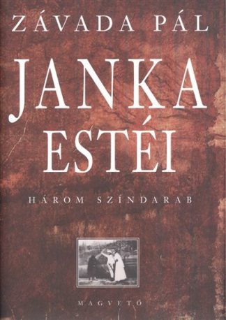 Závada Pál - Janka estéi /Három színdarab