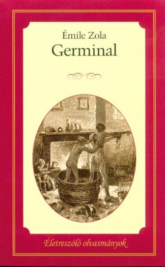 Émile Zola - Germinal /Életreszóló olvasmányok