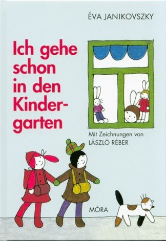 Éva Janikovszky - Ich gehe schon in den kindergarten /Már óvodás vagyok német nyelvű (3. kiadás)