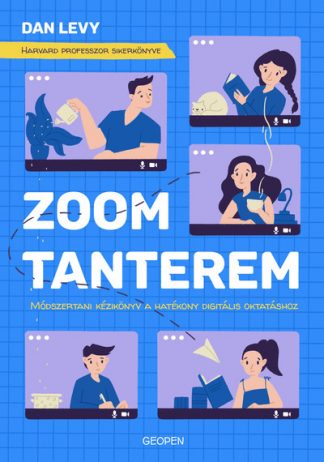 Dan Levy - Zoom-tanterem - Módszertani kézikönyv a hatékony digitális oktatáshoz