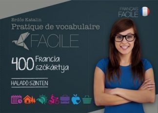 Erdős Katalin - Pratique de vocabulaire Facile - 400 francia szókártya /Haladó szinten