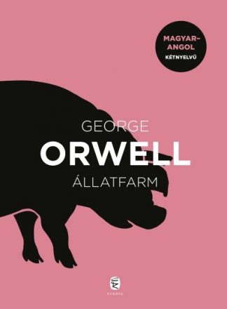 George Orwell - Állatfarm (magyar-angol kétnyelvű)