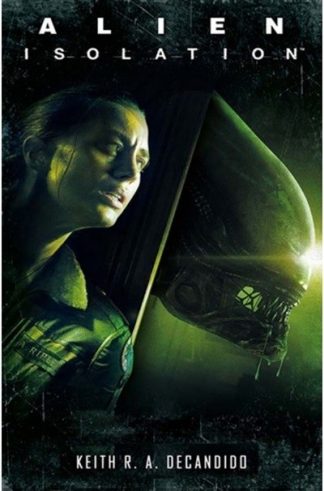 R. A. DeCandido - Alien: Isolation - Izoláció