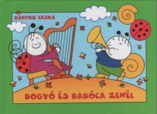 Bartos Erika - Bogyó és Babóca zenél (új kiadás)