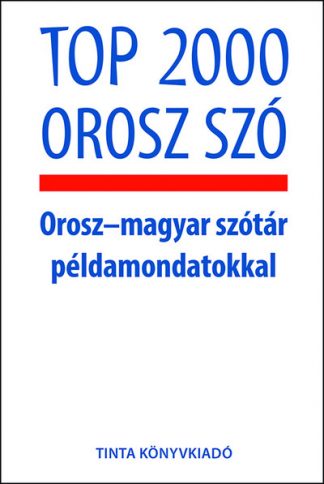 Guszkova Antonyina - Top 2000 orosz szó - Orosz–magyar szótár példamondatokkal