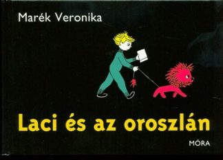 Marék Veronika - Laci és az oroszlán (7. kiadás)