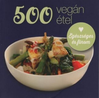 Deborah Gray - 500 vegán étel - Egészséges és finom (új kiadás)
