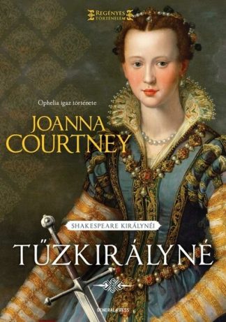 Joanna Courtney - Tűzkirályné - Shakespeare királynéi