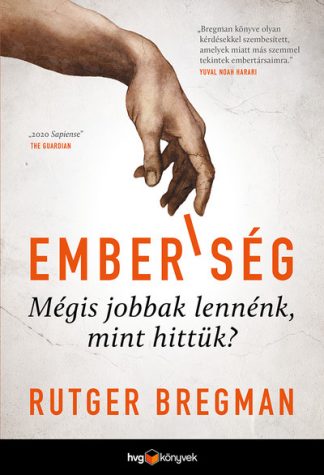 Rutger Bregman - Emberiség - Mégis jobbak lennénk, mint hittük?