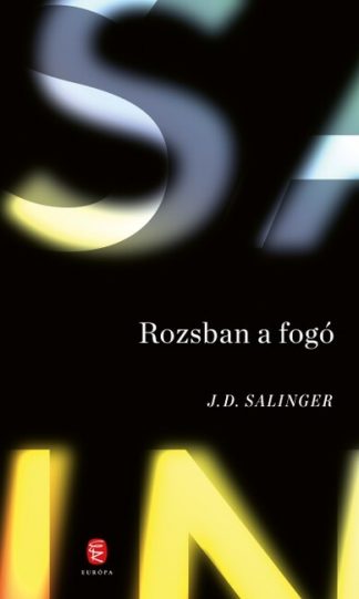 J. D. Salinger - Rozsban a fogó (új kiadás)