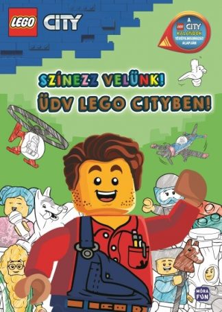 LEGO - LEGO City: Színezz velünk! - Üdv Lego Cityben! - A LEGO City KALANDOK tévéfilmsorozat alapján
