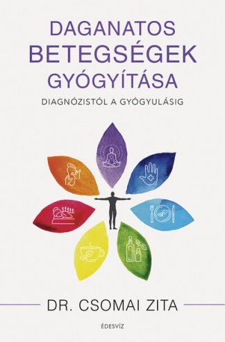 Dr. Csomai Zita - Daganatos megbetegedések gyógyítása - Diagnózistól a gyógyulásig