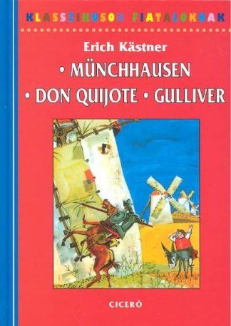 Erich Kastner - Münchausen, Don Quijote, Gulliver