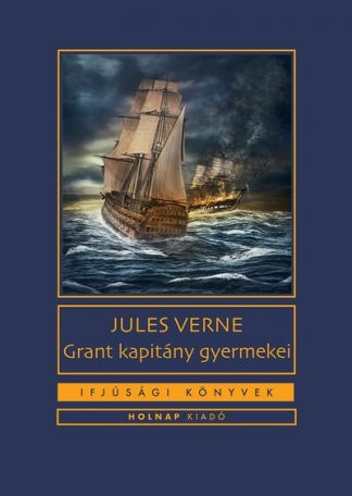 Jules Verne - Grant Kapitány gyermekei - Ifjúsági könyvek