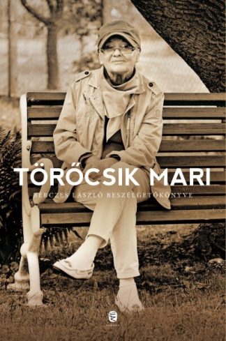 Bérczes László - Törőcsik Mari - Bérczes László beszélgetőkönyve (új kiadás)