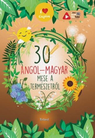 Lengyel Orsolya - 30 angol-magyar mese a természetről (új kiadás)