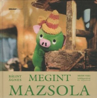 Bálint Ágnes - Megint Mazsola (10. kiadás)