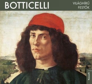 Bogdanov Edit (szerk.) - Botticelli - Világhírű festők