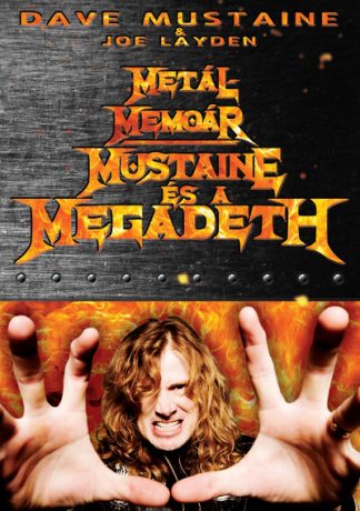 Dave Mustaine - Metálmemoár - Mustaine és a Megadeth