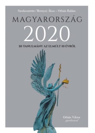 Mernyei Ákos (szerk.) - Magyarország 2020 - 50 tanulmány az elmúlt 10 évről