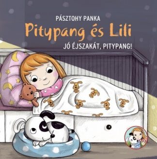 Pásztohy Panka - Pitypang és Lili - Jó éjszakát, Pitypang! (új kiadás)
