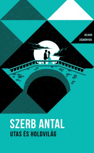 Szerb Antal - Utas és holdvilág - Helikon Zsebkönyvek 32. (új kiadás)