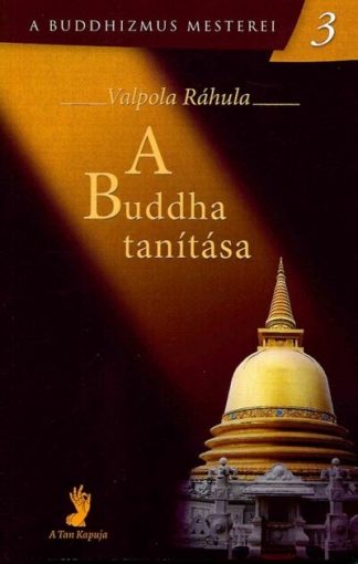 Valpola Ráhula - A Buddha tanítása - A Buddhizmus mesterei 3.