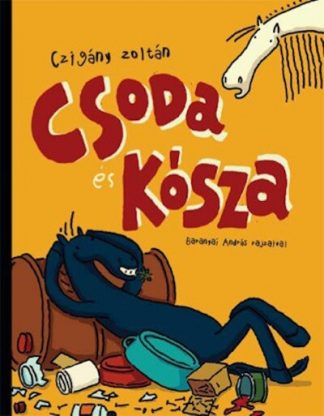 Czigány Zoltán - Csoda és Kósza (új kiadás)