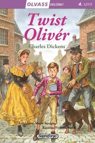 Charles Dickens - Twist Olivér - Olvass velünk! (4. szint)