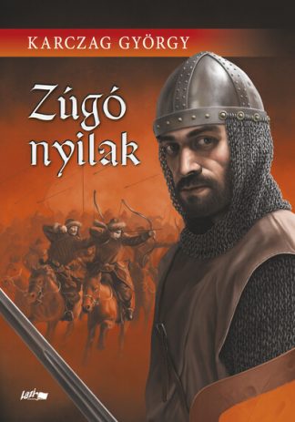 Karczag György - Zúgó nyilak (új kiadás)