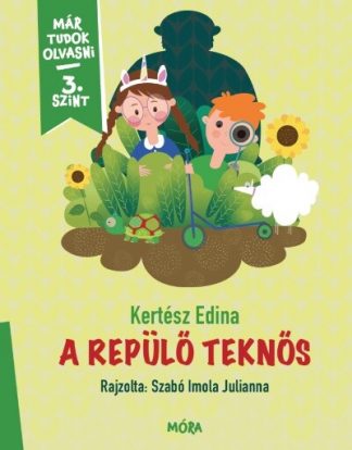 Kertész Edina - A repülő teknős - Már tudok olvasni - 3. szint