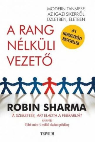 Robin Sharma - A rang nélküli vezető (4. kiadás)