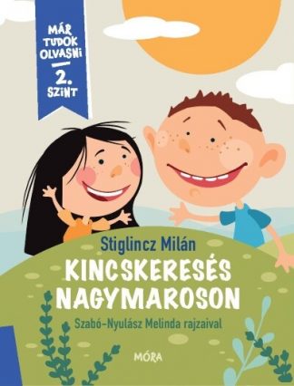 Stiglincz Milán - Kincskeresés Nagymaroson - Már tudok olvasni - 2. szint