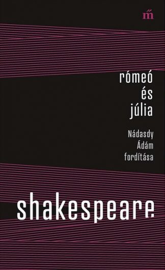 William Shakespeare - Rómeó és Júlia - Nádasdy Ádám fordítása - Színház az egész