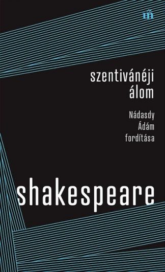 William Shakespeare - Szentivánéji álom - Nádasdy Ádám fordítása - Színház az egész