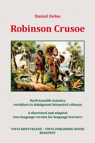 Daniel Defoe - Robinson Crusoe - Nyelvtanulók számára rövidített és átdolgozott kétnyelvű változat