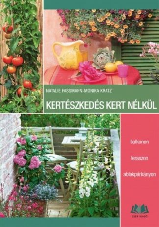 Natalie Faßmann - Kertészkedés kert nélkül