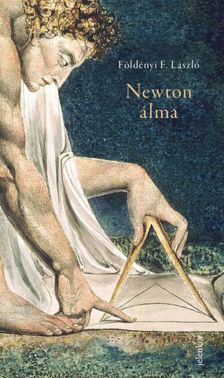 Földényi F. László - Newton álma - William Blake Newtonja