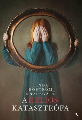 Linda Boström Knausgard - A Helios-katasztrófa