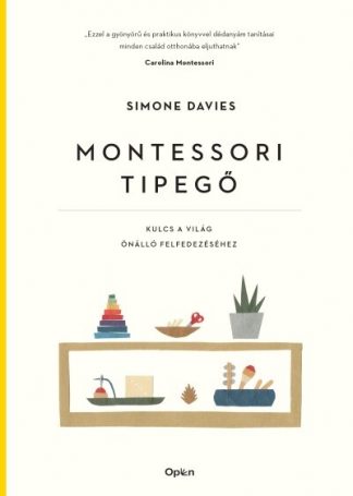 Simone Davies - Montessori tipegő - Kulcs a világ önálló felfedezéséhez