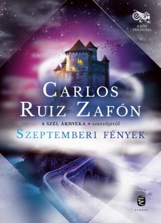 Carlos Ruiz Zafón - Szeptemberi fények - A Köd trilógiája 3.