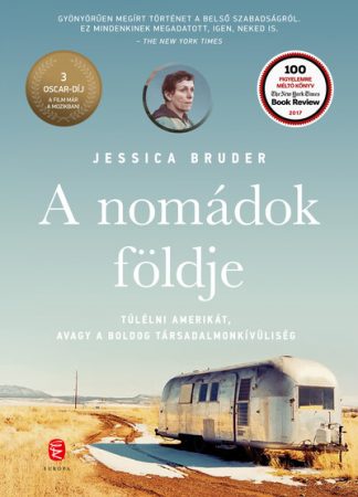 Jessica Bruder - A nomádok földje - Túlélni Amerikát, avagy a boldog társadalmonkívüliség